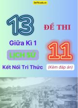 Tổng hợp 13 Đề thi giữa kì 1 Lịch Sử 11 Kết Nối Tri Thức (Kèm đáp án)